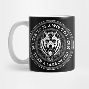 better be a wolf of odin than a lamb of god Mug